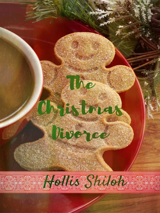 Title details for The Christmas Divorce by Hollis Shiloh - Available